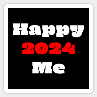 Happy 2024 Happy me - celebrating new year 2024 Sticker